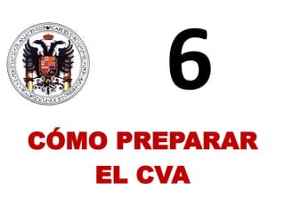 CÓMO PREPARAR
EL CVA
 