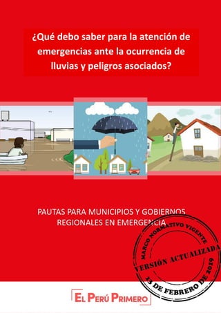 1
¿Qué debo saber para la atención de
emergencias ante la ocurrencia de
lluvias y peligros asociados?
 