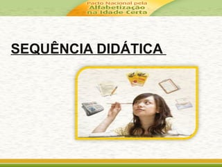 SEQUÊNCIA DIDÁTICA
 