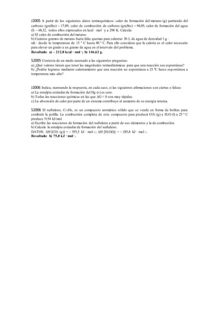 J2005 A partir de los siguientes datos termoquímicos: calor de formación del metano (g) partiendo del
carbono (grafito) ...