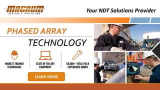 PHASED ARRAY
Your NDT Solutions Provider
TECHNOLOGY
LEARN MORE
 