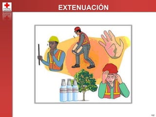 102
EXTENUACIÓN
 