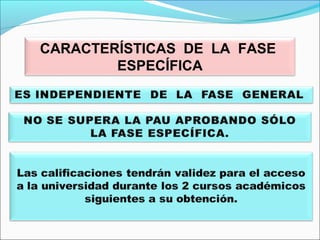 CARACTERÍSTICAS DE LA FASE
ESPECÍFICA
 