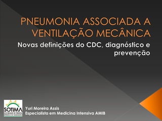 Yuri Moreira Assis
Especialista em Medicina Intensiva AMIB
 
