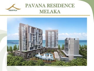 PAVANA RESIDENCE MELAKA  