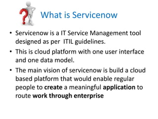 SERVICENOW PPT BY PAVANKUMAR | PPTX