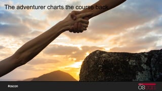 The adventurer charts the course back
 