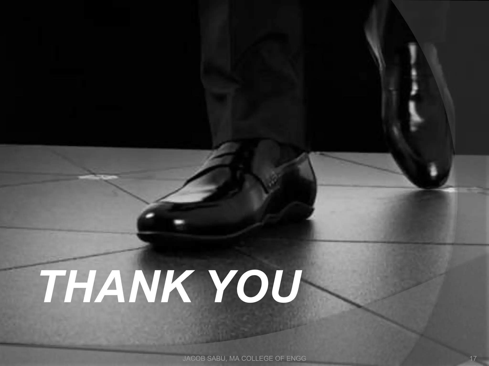 THANK YOU
JACOB SABU, MA COLLEGE OF ENGG 17
 