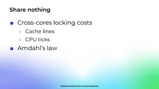 Share nothing
4
■ Cross-cores locking costs
○ Cache lines
○ CPU ticks
■ Amdahl’s law
 