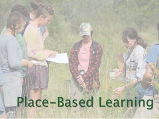 Place-Based Learning
 