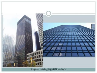 Seagram building (1958) Nova York

 