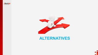 ALTERNATIVES
 