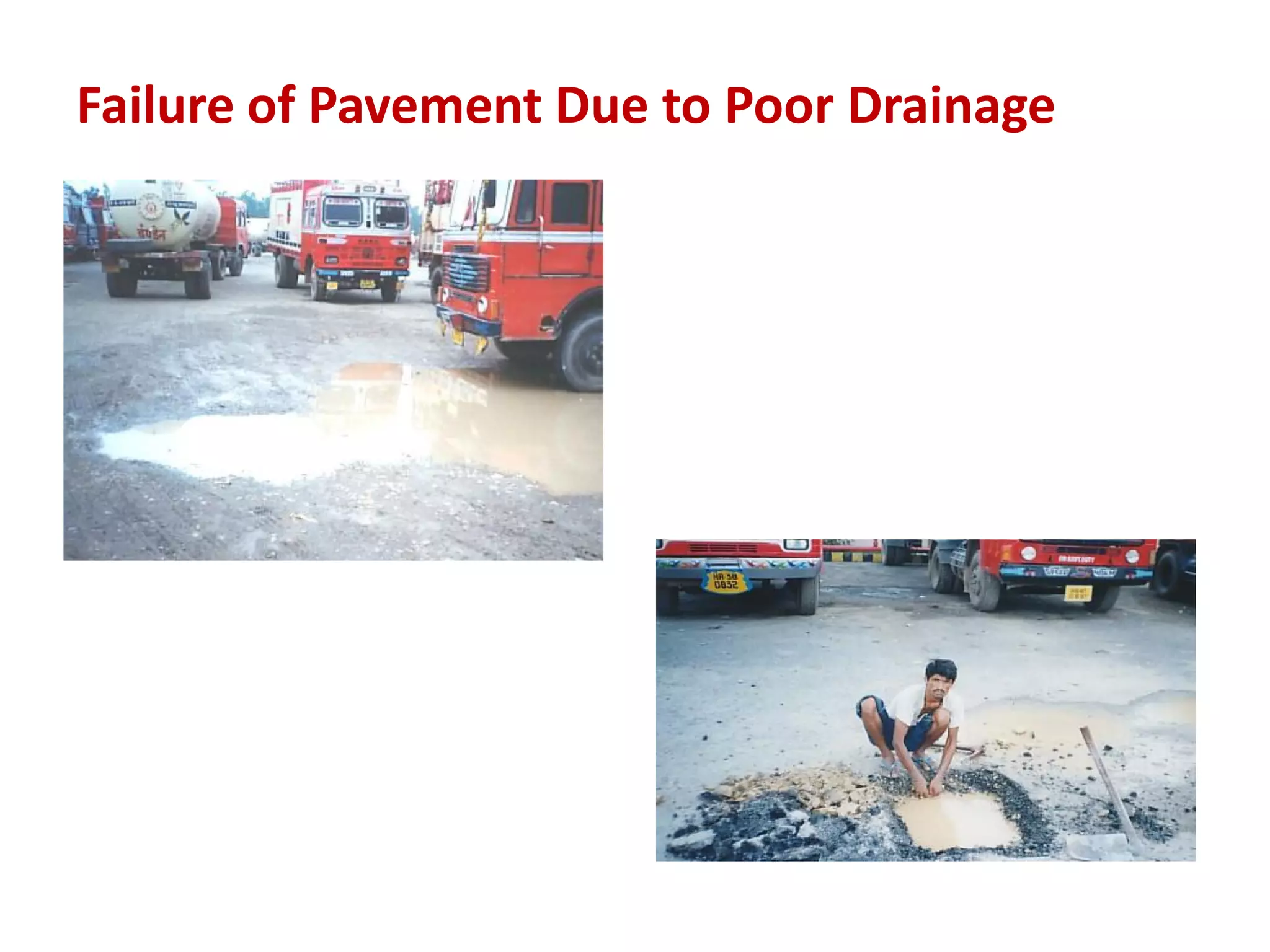 Failure of Pavement Due to Poor Drainage
 