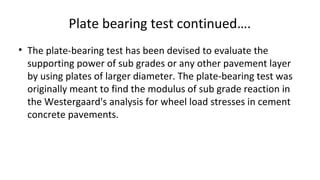 Tests on Road aggregates
• Aggregate impact test
• Los Angeles Abrasion Test
• Polished stone value test
• Aggregate crush...