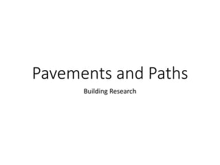 Pavements and Paths
Building Research
 