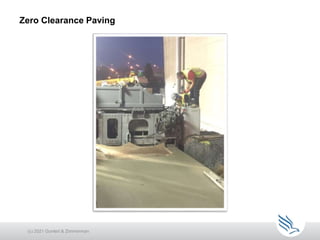 Zero Clearance Paving
(c) 2021 Guntert & Zimmerman
 