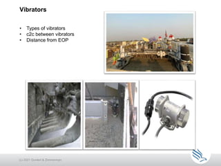 Vibrators
• Types of vibrators
• c2c between vibrators
• Distance from EOP
(c) 2021 Guntert & Zimmerman
 