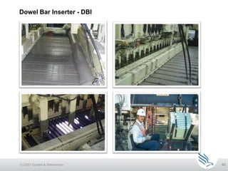 46
Dowel Bar Inserter - DBI
(c) 2021 Guntert & Zimmerman
 