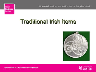 Traditional Irish itemsTraditional Irish items
 