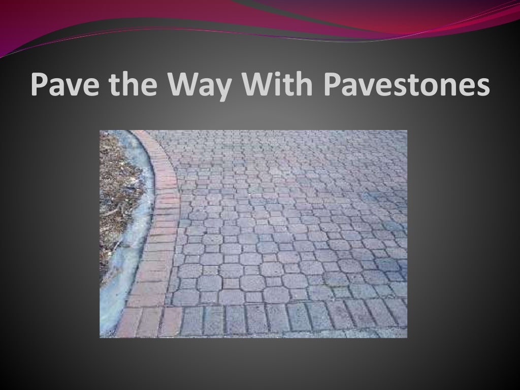 Pave the Way With Pavestones