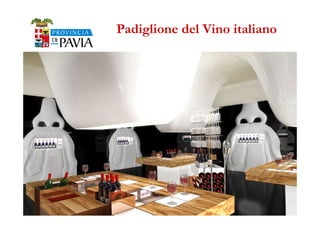 Padiglione del Vino italiano 
9 
 
