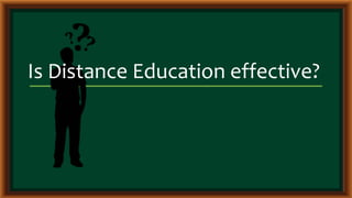 EFFECTIVE DISTANCE EDUCATION | PPTX