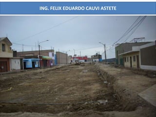 ING. FELIX EDUARDO CAUVI ASTETE

PAVIMENTACION

 