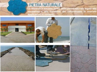 Le morbide e sinuose forme della pietra naturale legate alla resistenza e alla durabilità del calcestruzzo in svariate applicazioni e contesti. 