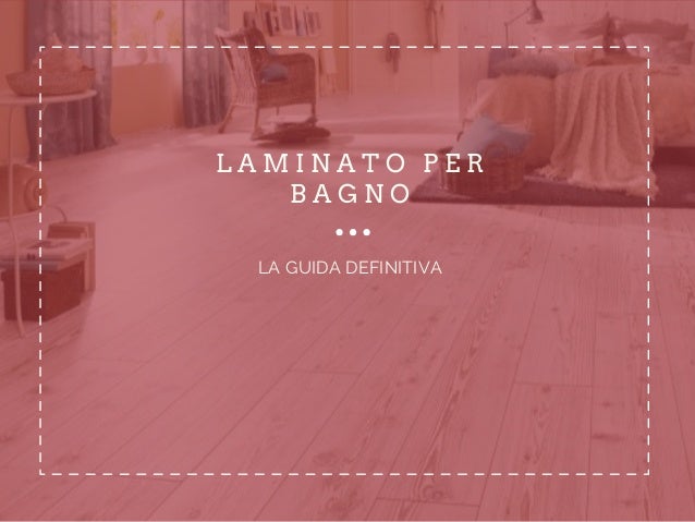 Pavimento laminato per bagno - La guida definitiva Pavimento laminato per bagno - La guida definitiva