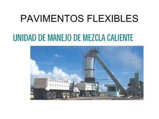 PAVIMENTOS FLEXIBLES 
 