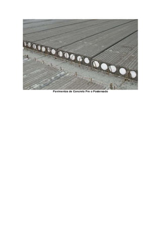 Pavimentos de Concreto Pre o Postensado
 