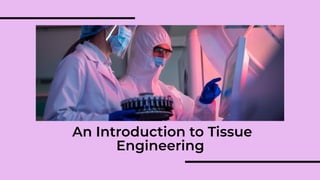 An Introduction to Tissue
Engineering
 