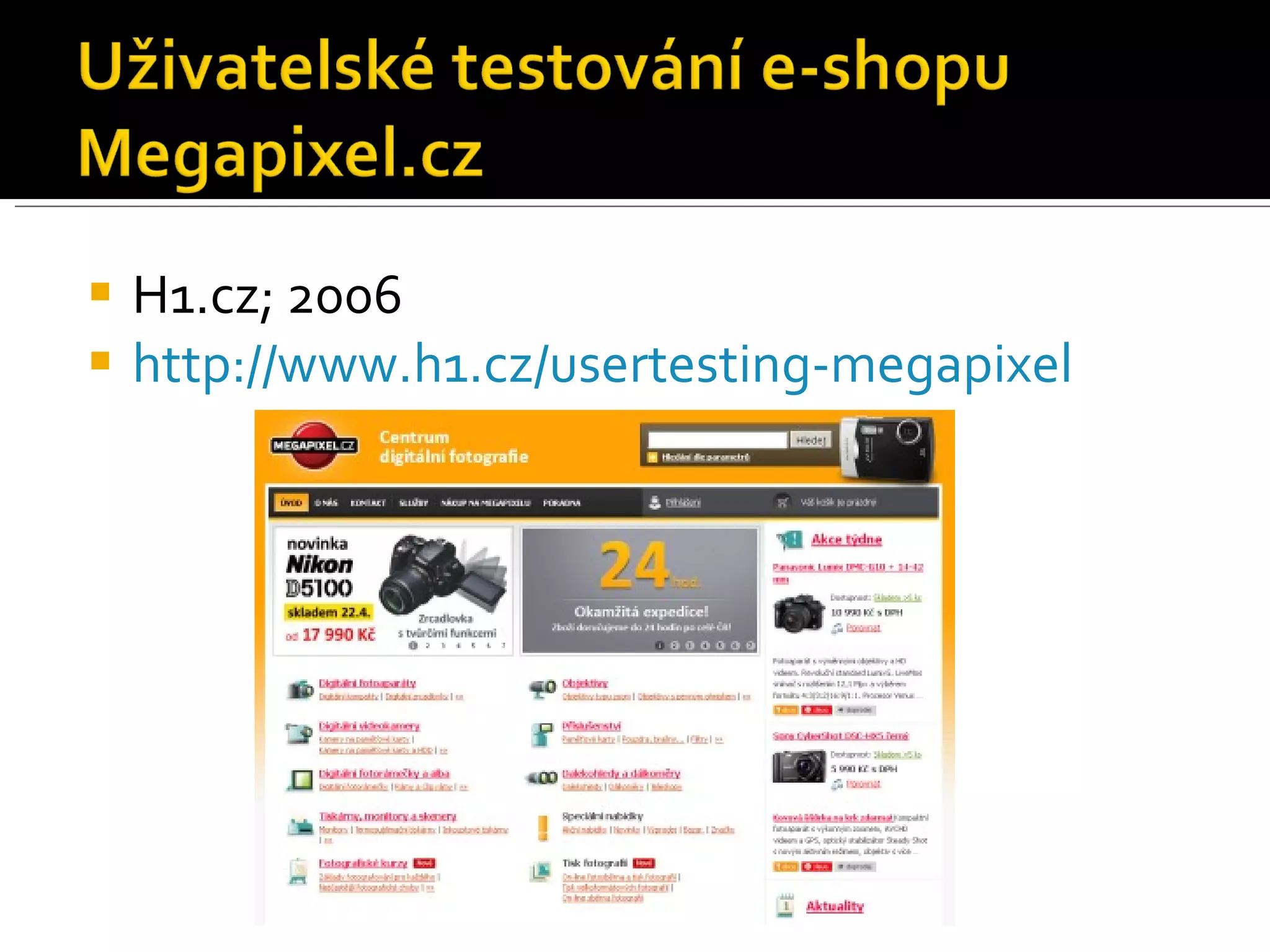 H1.cz; 2006 http://www.h1.cz/usertesting-megapixel   