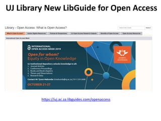 UJ Library New LibGuide for Open Access
https://uj.ac.za.libguides.com/openaccess
 
