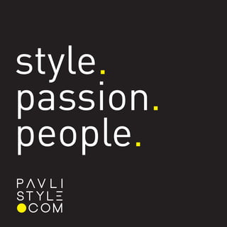 style.
passion.
people.
 