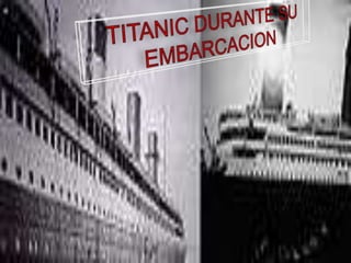 TITANIC DURANTE SU EMBARCACION