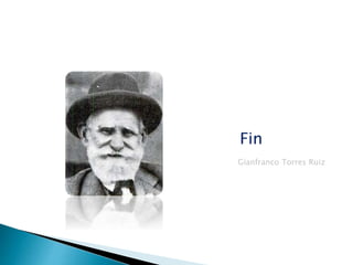 Fin
Gianfranco Torres Ruiz
 