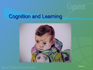 Slide # 1
Cognition and LearningCognition and Learning
 