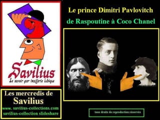 Pavlovitch de Raspoutine à Coco Chanel