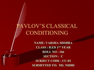 PAVLOV’S CLASSICAL
CONDITIONING
 