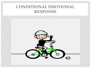 CONDITIONAL EMOTIONAL 
RESPONSE 
 