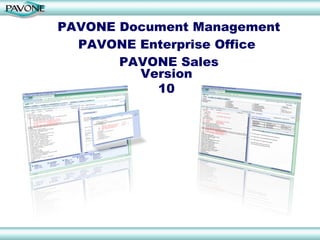 PAVONE Document Management PAVONE Enterprise Office  PAVONE Sales Version 10 