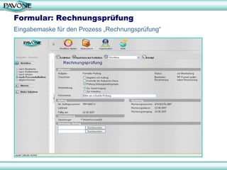 Formular: Rechnungsprüfung
Eingabemaske für den Prozess „Rechnungsprüfung“




                                                  13
 