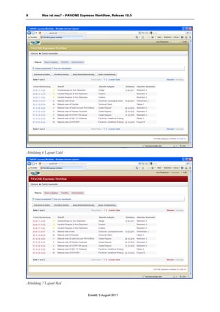 9        Was ist neu? – PAVONE Espresso Workflow, Release 10.5




Abbildung 6 Layout Gold




Abbildung 7 Layout Red

                                    Erstellt: 9 August 2011
 