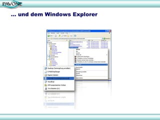 … und dem Windows Explorer
 