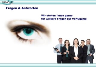 Fragen & Antworten Wir stehen Ihnen gerne  für weitere Fragen zur Verfügung! 