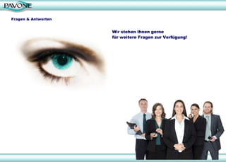 Fragen & Antworten Wir stehen Ihnen gerne  für weitere Fragen zur Verfügung! 