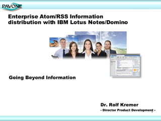 Enterprise Atom/RSS Information distribution with IBM Lotus Notes/Domino ,[object Object]