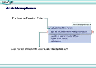 Ansichtenoptionen Erscheint im Favoriten Reiter Zeigt nur die Dokumente unter  einer Kategorie  an! 
