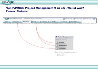 Von PAVONE Project Management 9 zu 9.5 - Wo ist was? Planung - Navigator Alte Navigationsstruktur - Planung - 